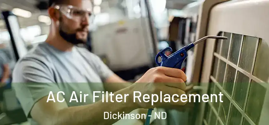  AC Air Filter Replacement Dickinson - ND