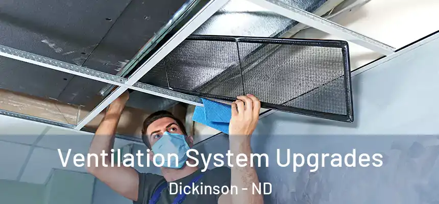  Ventilation System Upgrades Dickinson - ND